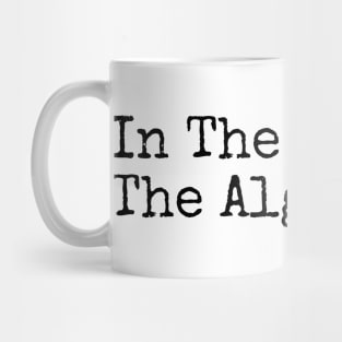 The Algorithm Is God Mug